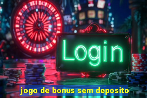 jogo de bonus sem deposito