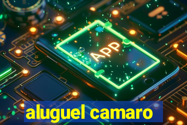 aluguel camaro