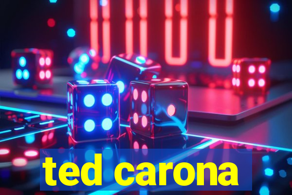 ted carona