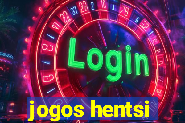 jogos hentsi
