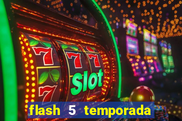 flash 5 temporada ep 9 continua em arrow