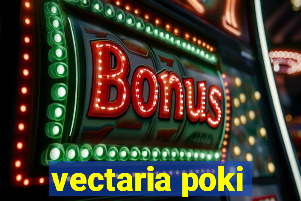 vectaria poki