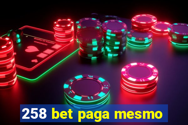 258 bet paga mesmo