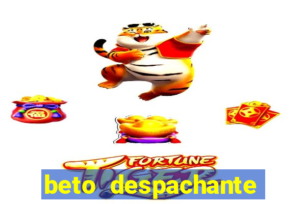 beto despachante pouso alegre