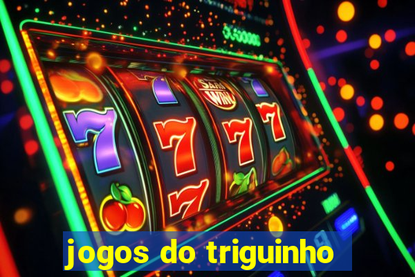 jogos do triguinho
