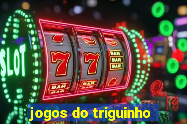 jogos do triguinho