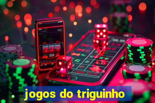 jogos do triguinho
