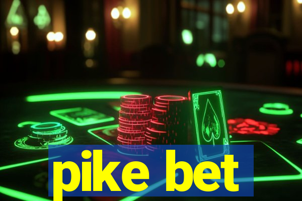 pike bet