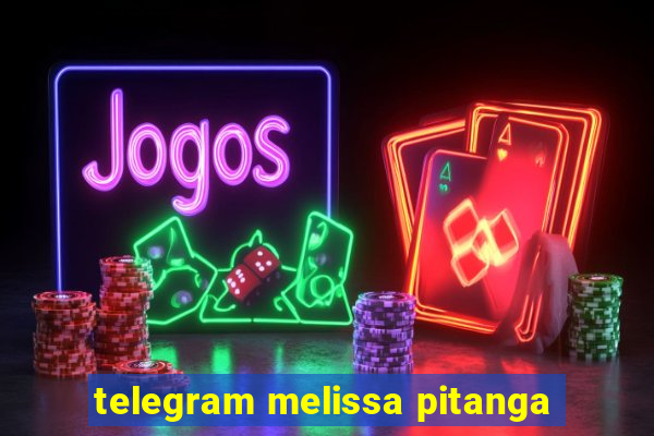 telegram melissa pitanga