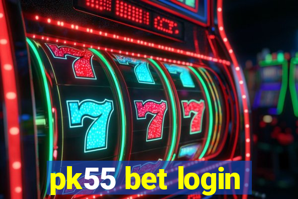 pk55 bet login