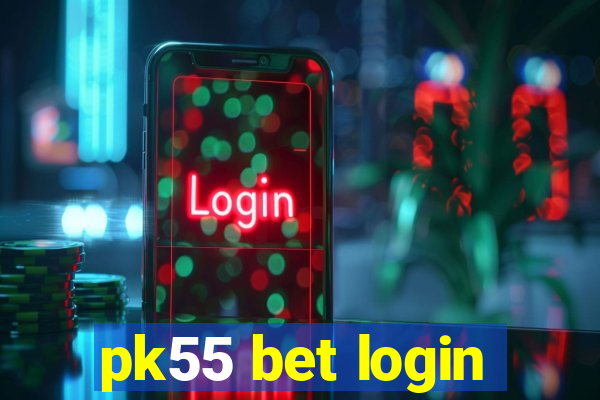 pk55 bet login