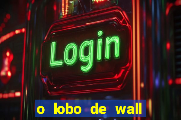 o lobo de wall street online