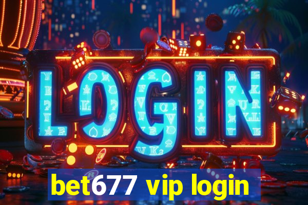 bet677 vip login