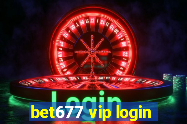 bet677 vip login