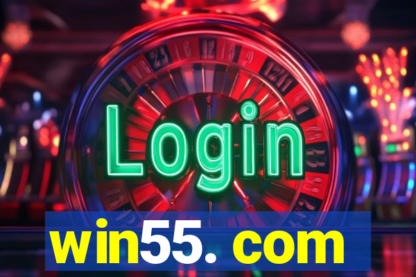 win55. com
