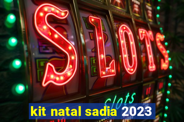 kit natal sadia 2023