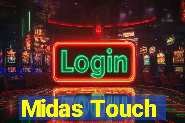 Midas Touch