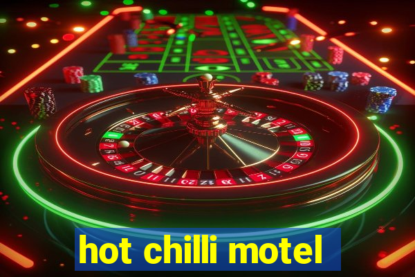hot chilli motel