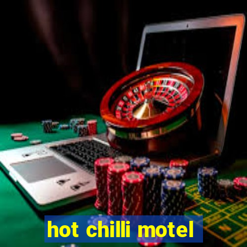 hot chilli motel