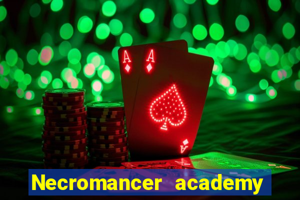 Necromancer academy and the genius summoner wiki