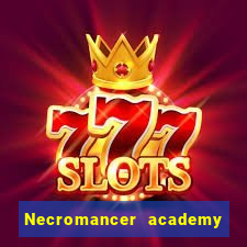 Necromancer academy and the genius summoner wiki