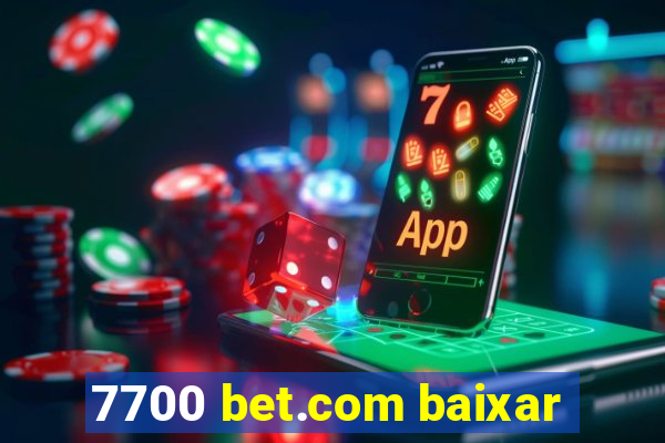 7700 bet.com baixar