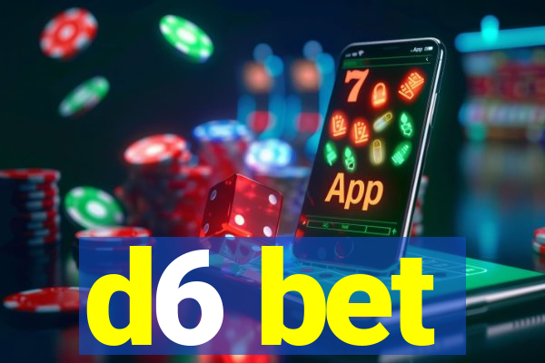 d6 bet