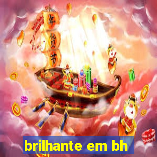 brilhante em bh
