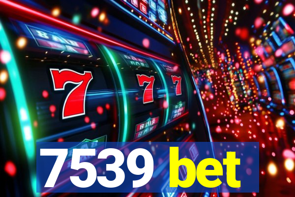 7539 bet