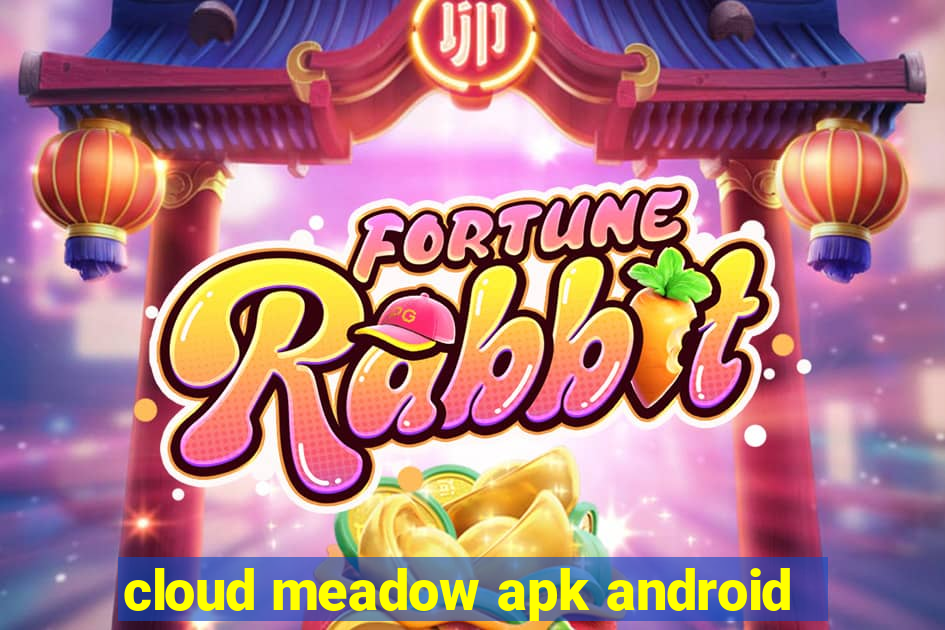 cloud meadow apk android