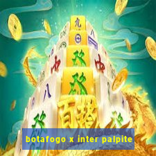 botafogo x inter palpite