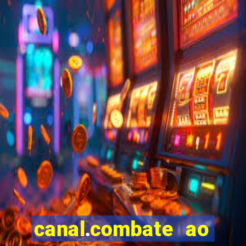 canal.combate ao vivo multicanais