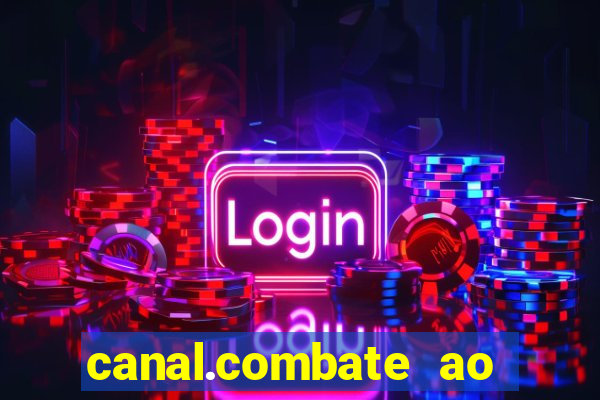 canal.combate ao vivo multicanais