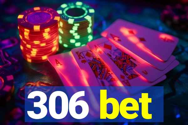 306 bet