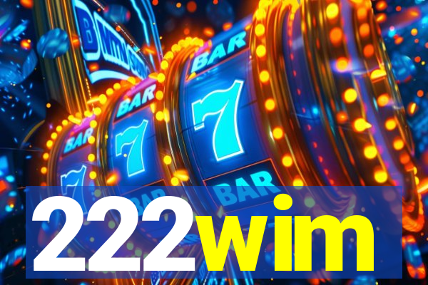 222wim