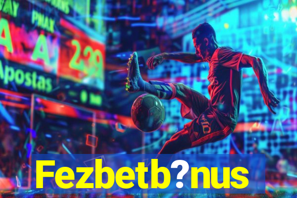 Fezbetb?nus