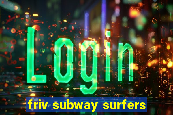 friv subway surfers