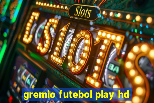 gremio futebol play hd