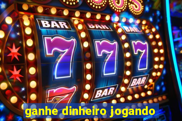 ganhe dinheiro jogando
