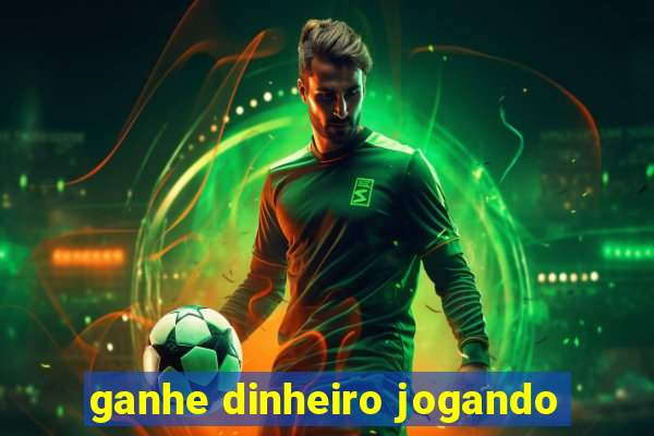 ganhe dinheiro jogando