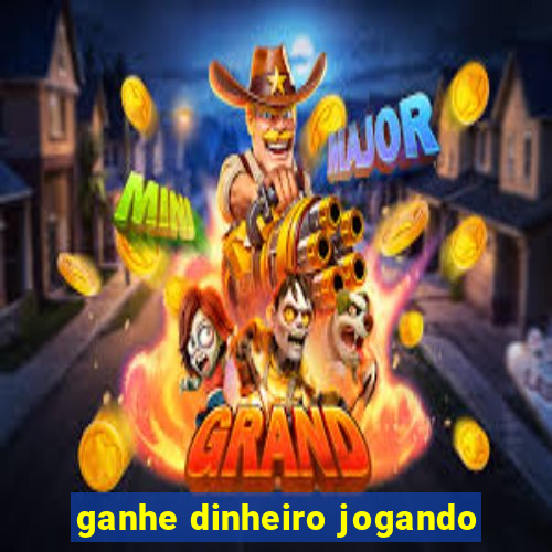ganhe dinheiro jogando