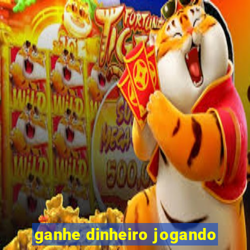 ganhe dinheiro jogando