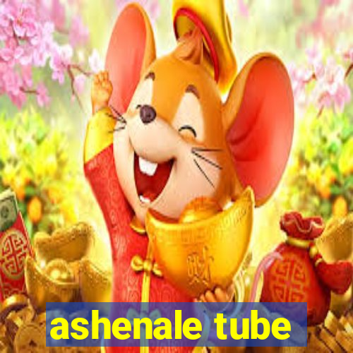 ashenale tube