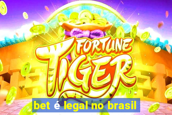 bet é legal no brasil