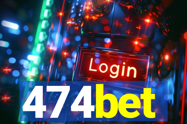 474bet