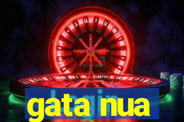 gata nua
