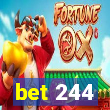 bet 244
