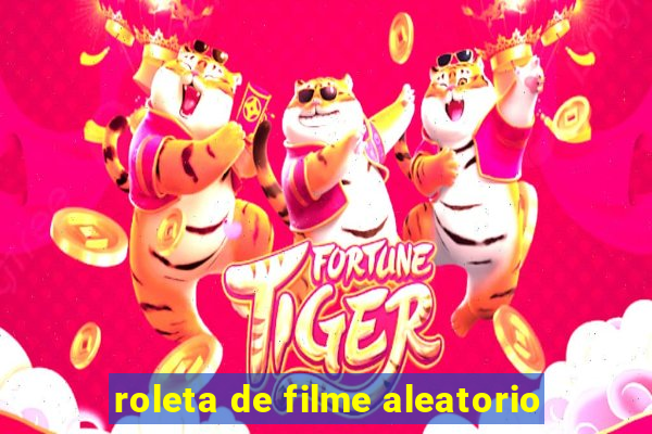 roleta de filme aleatorio