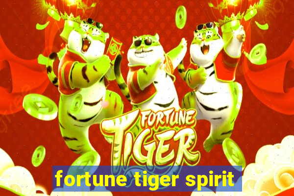 fortune tiger spirit