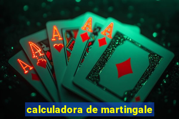 calculadora de martingale